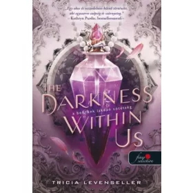   Tricia Levenseller: The Darkness Within Us - A bennünk lakozó sötétség - Az árnyak köztünk 2.