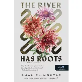 Amal El-Mohtar: The River Has Roots - A folyó gyökerei