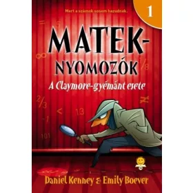   Daniel Kenney: A Claymore-gyémánt esete - Mateknyomozók 1. (új kiadás)
