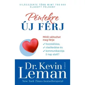   Kevin Leman: Péntekre új férj - Mitől változhat meg férje hozzáállása, viselkedése és kommunikációja 5 nap alatt? (új kiadás)