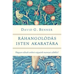   Előrendelhető: David G. Benner: Ráhangolódás Isten akaratára