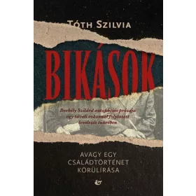   Tóth Szilvia: Bikások - Avagy egy családtörténet körülírása. Borbély Szilárd autofikciós prózája egy távoli rokonnal folytatott levele