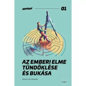   Martin Jan Stránský: Az emberi elme tündöklése és bukása - Brain Bar Books 01