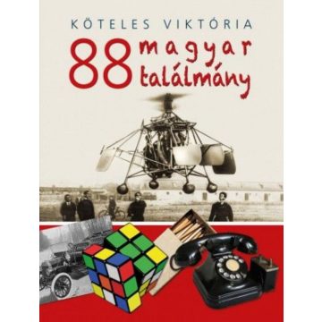 Köteles Viktória: 88 magyar találmány