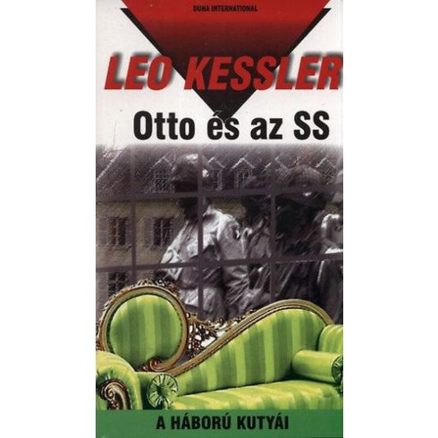 Leo Kessler: Otto és az SS - A háború kutyái 16.