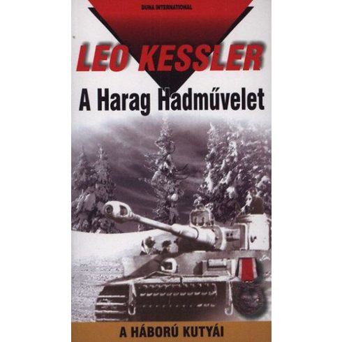 Leo Kessler: A Harag Hadművelet - A háború kutyái 19.