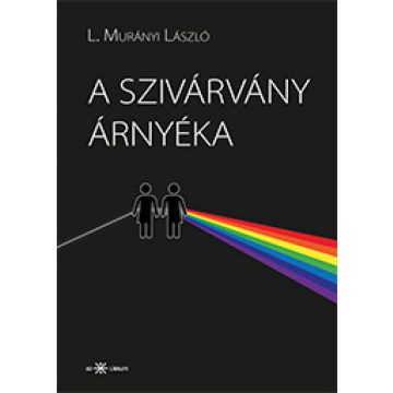 L. Murányi László: A szivárvány árnyéka