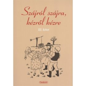 Válogatás: Szájról szájra, kézről kézre III. kötet