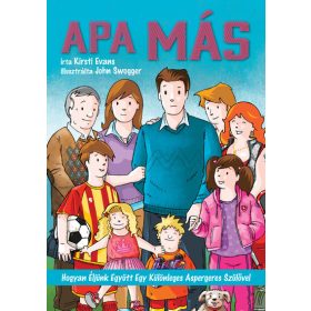   Kirsti Evans: Apa más - Hogyan éljünk együtt egy különleges aspergeres szülővel