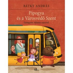 Bátky András: Pipogya és a Városvédő Szent