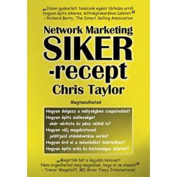 Chris Taylor: Network Marketing - Siker-recept