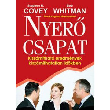 Bob Whitman, Stephen R. Covey: Nyerő csapat