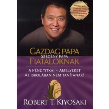 Robert T. Kiyosaki: Gazdag papa Szegény papa fiataloknak