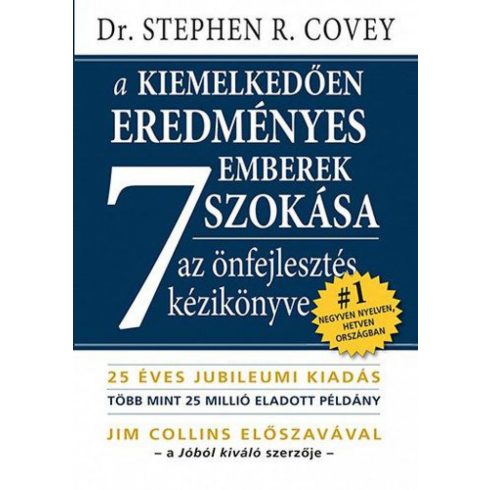 Stephen R. Covey: A kiemelkedően eredményes emberek 7 szokása - Az önfejlesztés kézikönyve
