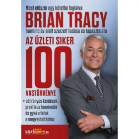 Brian Tracy: Az üzleti siker 100 vastörvénye