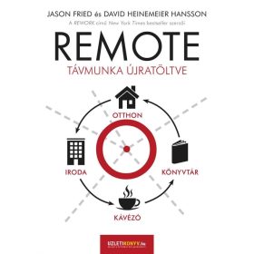 Jason Fried, David Heinemeier Hansson: Remote