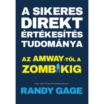 Randy Gage: A sikeres direkt értékesítés tudománya