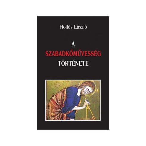 Hollós László: A szabadkőművesség története