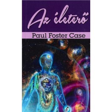 Paul Foster Case: Az életerő