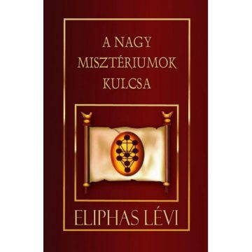 Eliphas Lévi: A nagy misztériumok kulcsa