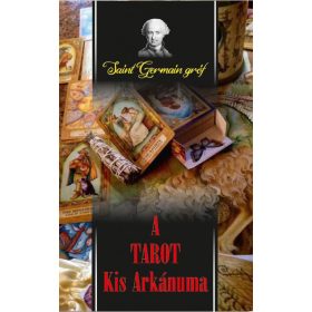 Saint-Germain Gróf: A Tarot Kis Arkánuma