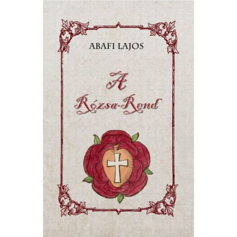 Abafi Lajos: A Rózsa-Rend