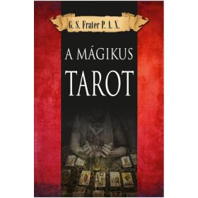 G. S. Frater P. A. X.: A mágikus Tarot