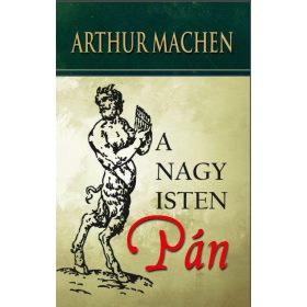 Arthur Machen: A nagy isten, Pán