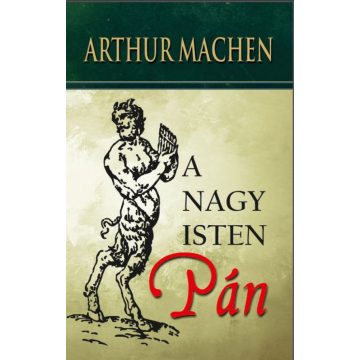Arthur Machen: A nagy isten, Pán