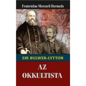   Fraternitas Mercurii Hermetis: Sir Edward Bulwer-Lytton az okkultista