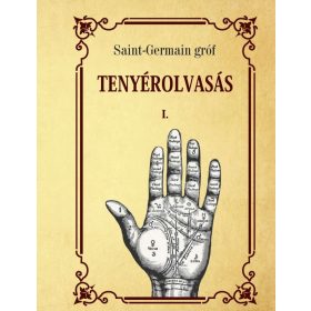 Saint-Germain Gróf: Tenyérolvasás I kötet