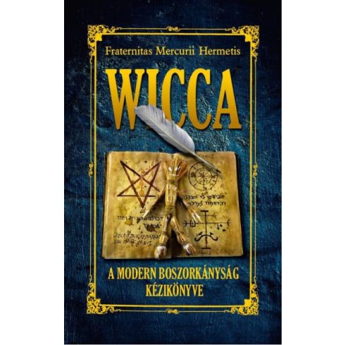 Fraternitas Mercurii Hermetis: Wicca - A modern boszorkányság könyve