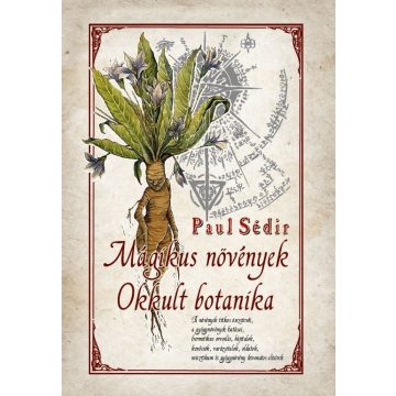 Paul Sédir: Mágikus növények - Okkult botanika