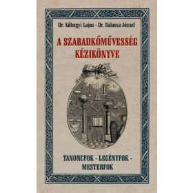   Dr. Balassa József, Dr. Kőhegyi Lajos: A szabadkőművesség kézikönyve