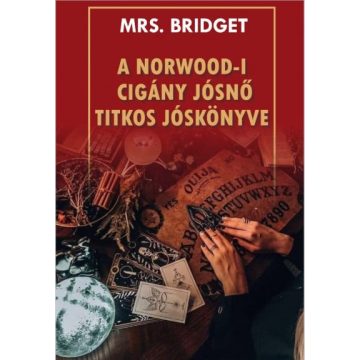 Mrs. Bridget: A Norwood-i cigány jósnő titkos jóskönyve