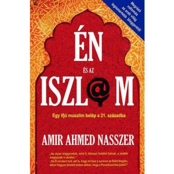 Amir Ahmed Nasszer: Én és az iszlám