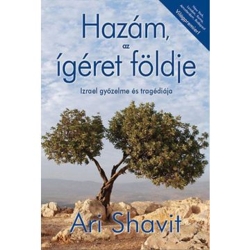 Ari Shavit: Hazám, az ígéret földje