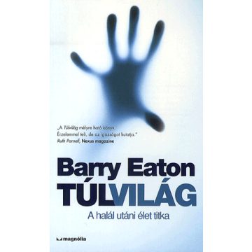Barry Eaton: Túlvilág - A halál utáni élet titka