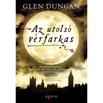 Glen Duncan: Az utolsó vérfarkas