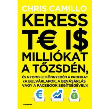 Chris Camillo: Keress Te is milliókat a tőzsdén...