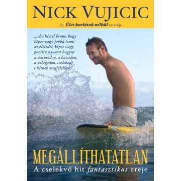 Nick Vujicic: Megállíthatatlan