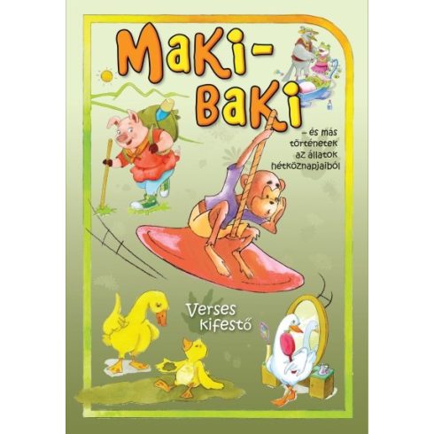 Vásárhelyi Zsolt: Maki-baki és más történetek az állatok hétköznapjaiból /Verses kifestőfüzet
