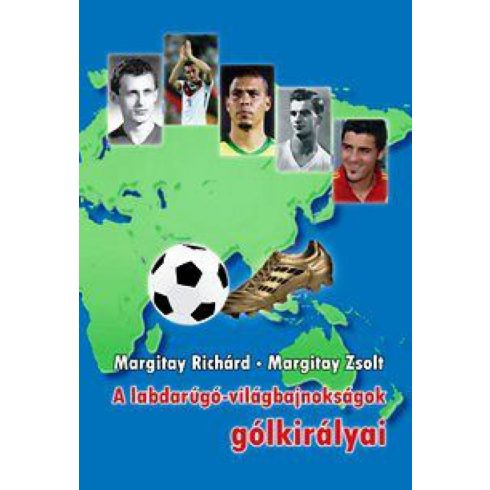 Margitay Richárd, Margitay Zsolt: A labdarúgó-világbajnokságok gólkirályai