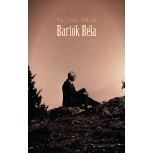 Tallián Tibor: Bartók Béla
