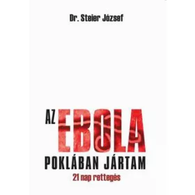 Dr. Steier József: Az ebola poklában jártam