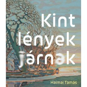 Halmai Tamás: Kint lények járnak
