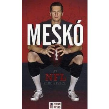   Bálint Mátyás, Meskó Zoltán: Meskó - Az NFL első kézből