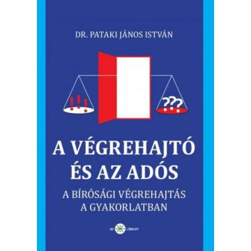 dr. Pataki János István: A végrehajtó és az adós