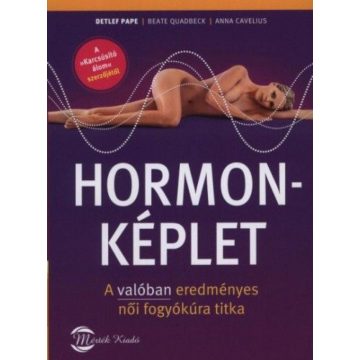   Anna Cavelius, Dr. Beate Quadbeck, Dr. Detlef Pape: Hormonképlet - A valóban eredményes női fogyókúra titka