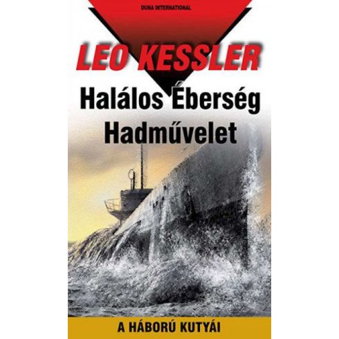 Leo Kessler: Halálos Éberség Hadművelet - A háború kutyái 21.